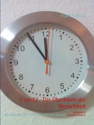 cover image of 5 vor 12--Das Überleben der Menschheit